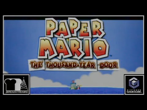 [BreadStreams] | Paper Mario: The Thousand-Year Door [1/11]