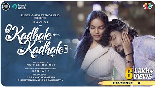 Kadhale Kadhale Episode 8 | Love Web Series | Tube Light | Trend Loud | Tamil Web Series