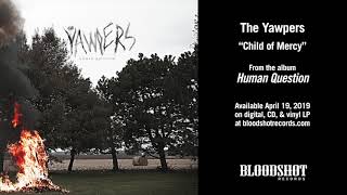 The Yawpers &quot;Child of Mercy&quot; [Audio]