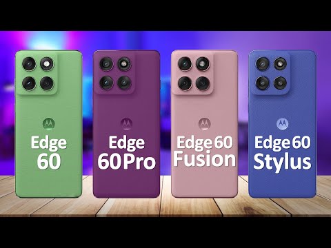 Motorola Edge 60 VS Edge 60 Pro VS Edge 60 Fusion VS Edge 60 Stylus