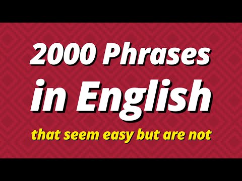 2000 PHRASES IN ENGLISH THAT SEEM EASY BUT THEY ARE NOT