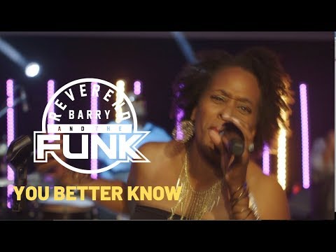 You Better Know - Reverend Barry & The Funk - Official Music Video