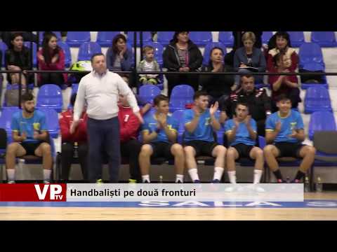 Handbaliști pe două fronturi