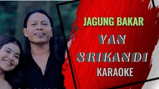 Download lagu JAGUNG BAKAR - YAN SRIKANDI | KARAOKE ORIGINAL mp3 Download lagu JAGUNG BAKAR - YAN SRIKANDI | KARAOKE ORIGINAL mp3