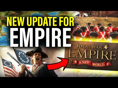 THEY REALLY DID IT: Empire Total War Is Getting A New Update
