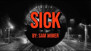 Sam Wimer - Sick (Official Lyric Video)