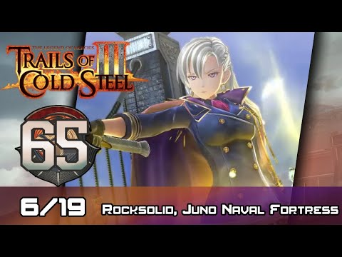 TLoH: Trails of Cold Steel III - Walkthrough - Ep 65: Rocksolid, Juno Naval Fortress [Boss] [6/19]