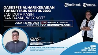 OASE: Jadi Duta Kasih dan Damai, Why Not?