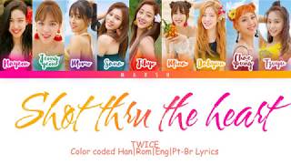 TWICE (트와이스) – Shot thru the heart (Color Coded Lyrics/Han/Rom/Eng/Pt-Br)
