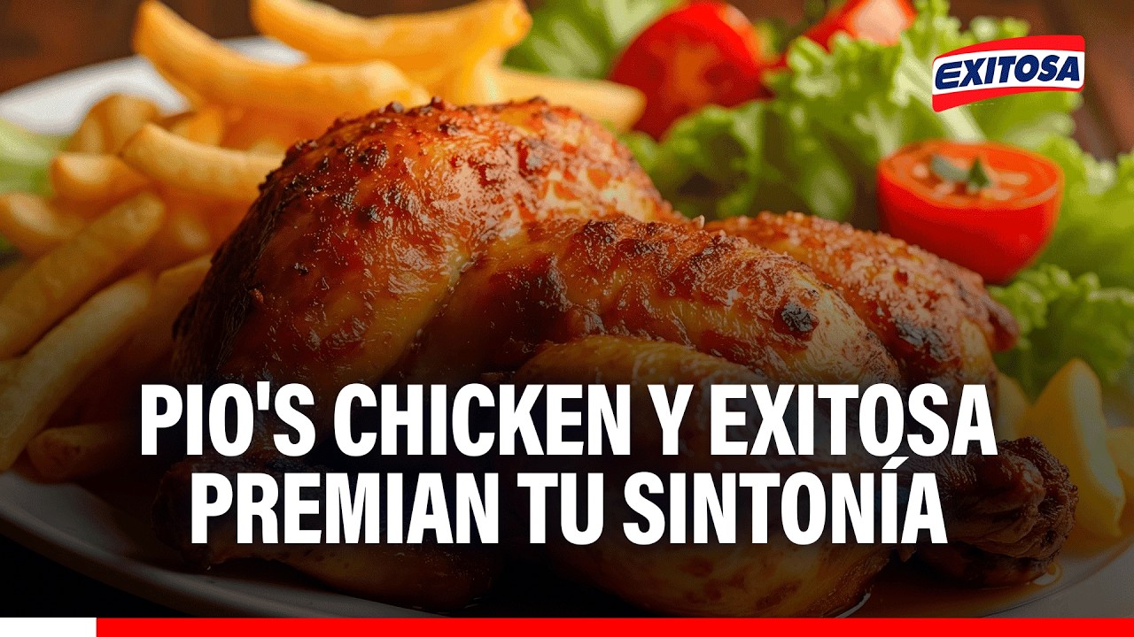 🔴🔵 Pio's Chicken y Exitosa premian tu sintonía con una deliciosa porción de pollo a la brasa