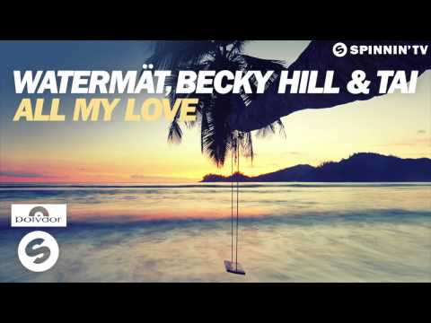 Watermät, Becky Hill & TAI   All My Love