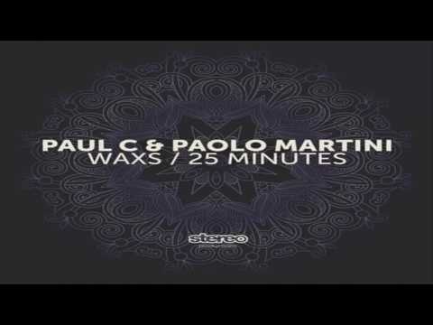 Paul C, Paolo Martini - Waxs Original Mix