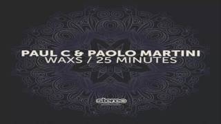 Paul C, Paolo Martini - Waxs Original Mix