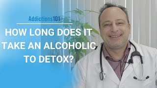 How Long Does It Take An Alcoholic To Detox?
