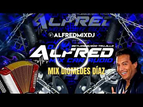 MIX DIOMEDES DÍAZ ❌ DJ ALFREDMIX CAR AUDIO ❌