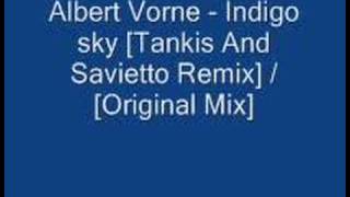 Albert Vorne - Indigo sky [Tankis And Savietto Remix]