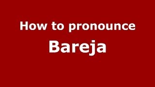 How to pronounce Bareja