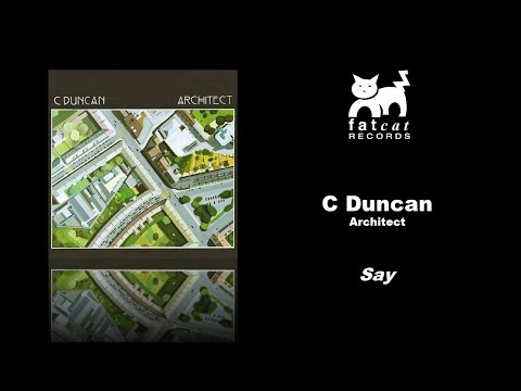 C Duncan - Say [Architect]