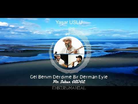 Yaşar USLU - Gel Benim Derdime Dermen Eyle - Pir Sultan ABDAL