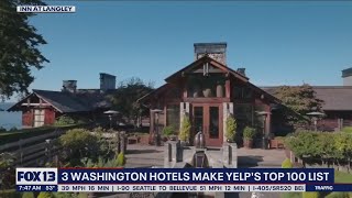 3 Washington hotels make Yelp's top 100 list | FOX 13 Seattle