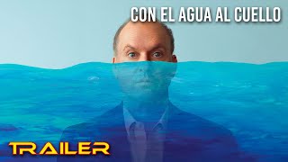 Con el agua al cuello - Tráiler español
