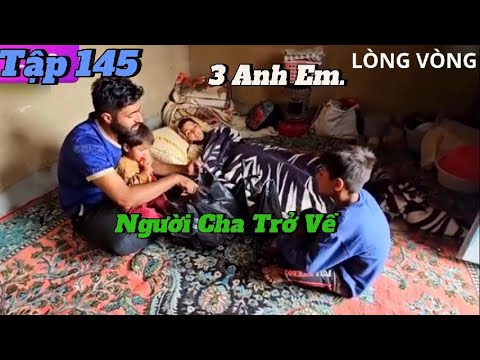 | 3 Anh Em - Tập 145 |  Cha Bất Ngờ Trở Về Nhưng Mang Theo Tin Dữ Khiến Mẹ Nuôi Và 3 Anh Em Bật Khóc