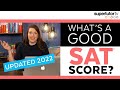 What's a Good SAT® Score? Updated for 2022-2023!