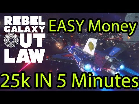 Rebel Galaxy Outlaw FAST MONEY SHIPS 25k in 5 minutes