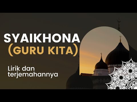 Lirik dan terjemahanya lagu (ya Syaikhona) 1 jam full