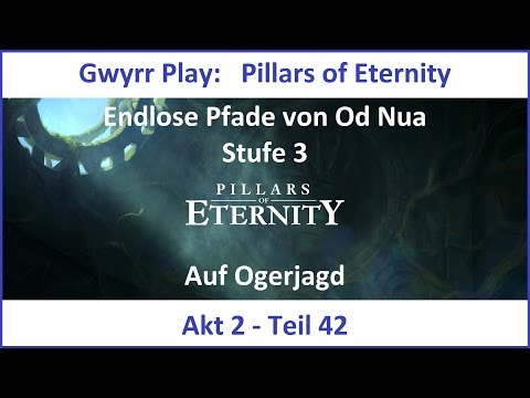 Pillars of Eternity Akt 2 Teil 42 - Auf Ogerjagd (Deutsch | HD)