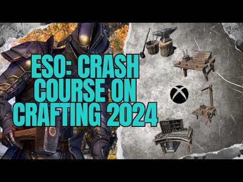 ESO: Crash Course on Crafting 2024