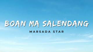 Download lagu Boan Ma Salendang - Marsada Star (Video Lirik) mp3
