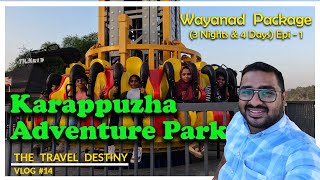 Karappuzha Adventure Park | 3 Nights & 4 Days Wayanad Package | Travel Vlogs | VLog #14