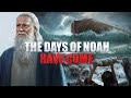 The Days Of Noah Have Come Prophecies About The Disasters Of The Last Days Have Been Fulfilled