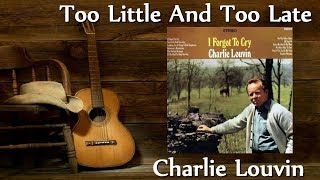 Charlie Louvin - Too Little And Too Late