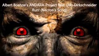 Albert Boehne's ANDARA-Project feat. Udo Dirkschneider (U.D.O.): Run! (Necron's Song)