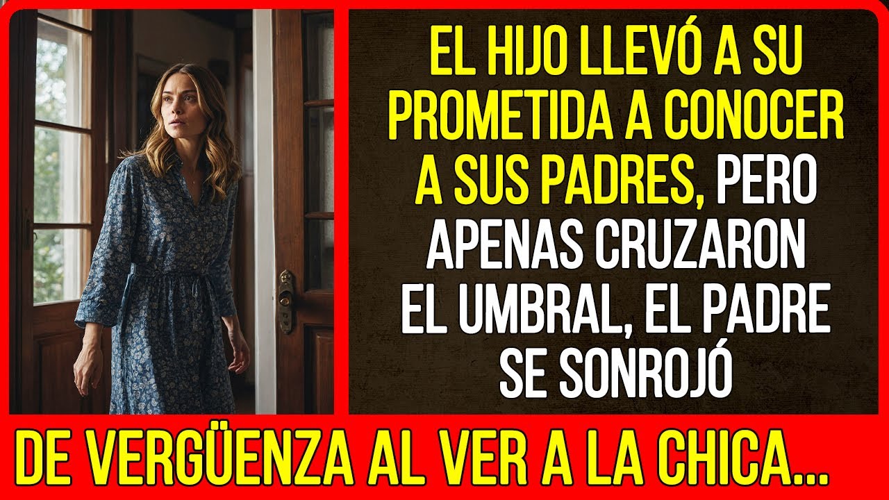 El hijo llevó a su prometida a conocer a sus padres, pero apenas cruzaron el umbral, el padre...