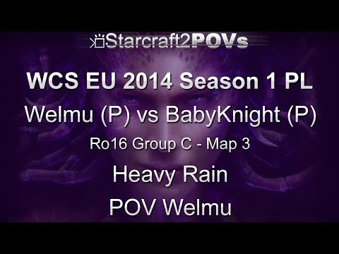 SC2 HotS - WCS EU 2014 S1 PL - Welmu vs BabyKnight - Ro16 Group C - Map 3 - Heavy Rain - Welmu