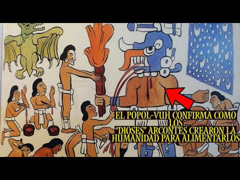 POPOL VUH: la creación del humano para alimentar a los dioses arcontes/Episodio 1