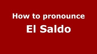 How to pronounce El Saldo