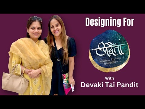 Designing For Devaki Pandit Tai & Shri Vaibhav Joshi and Team For Musical Journey " Advaita "