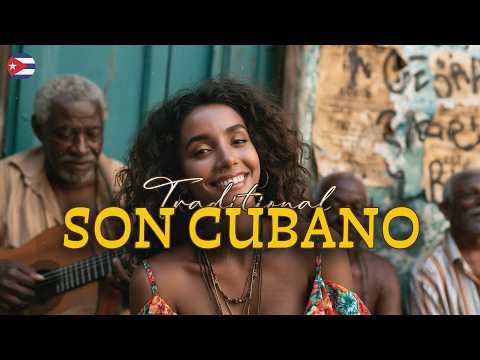 Traditional Son Cubano • Relaxing Havana Rhythms & Love Songs