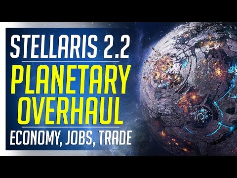 Stellaris 2.2 Huge Overhaul | Planet Rework & New Economy Features