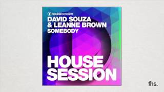 David Souza &amp; Leanne Brown - Somebody (Original Mix)