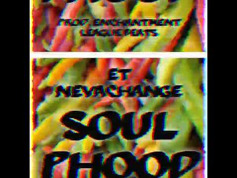 Soul Phood - ET NevaChange Prod. Enchantment League Beats