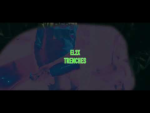 El 2x - “Trenches” | Dir @RandyDontshootem |