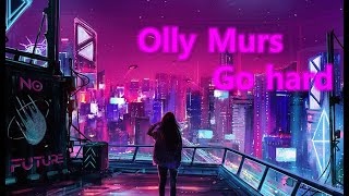 Olly Murs - Go hard (한글해석 / lyrics)
