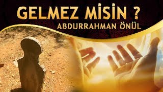 İlahi - Abdurrahman Önül - Hak Yoluna Gelmez misin ?