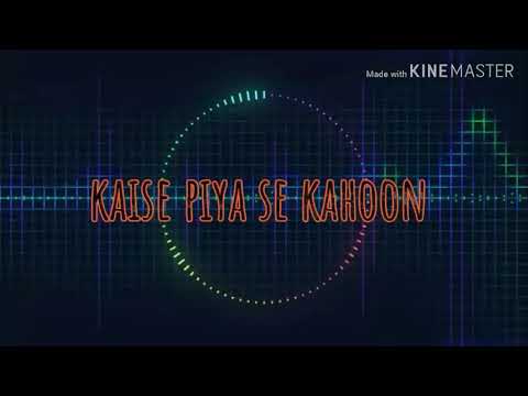 Kaise piya se kahoon [UNIQUE SONG ]India's first logical music channel.all songs with logic.