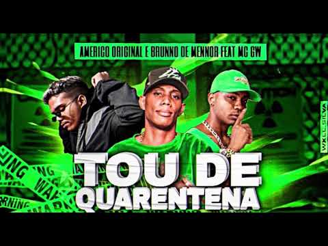 AMÉRICO ORIGINAL E MC BRUNO DE MENOR FEAT MC GW - HOJE EU TOU DE QUARENTENA